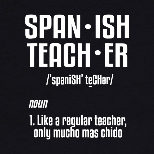 Spanish Teacher Definition Tshirt School Humor Joke by lohstraetereva
